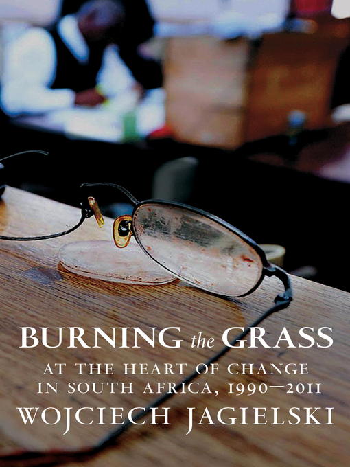 Title details for Burning the Grass by Wojciech Jagielski - Available